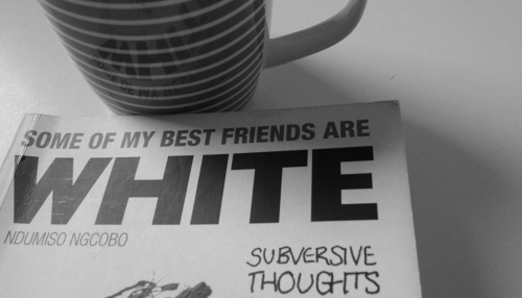 Some of my Best Friends are White by Ndumiso Ngcobo